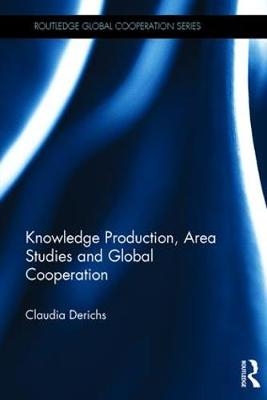 Knowledge Production, Area Studies and Global Cooperation -  Claudia Derichs
