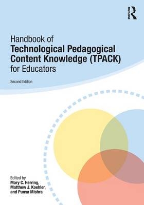 Handbook of Technological Pedagogical Content Knowledge (TPACK) for Educators - 