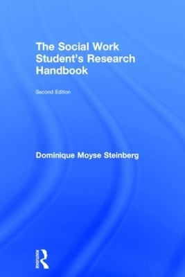 The Social Work Student's Research Handbook - Dominique Moyse Steinberg