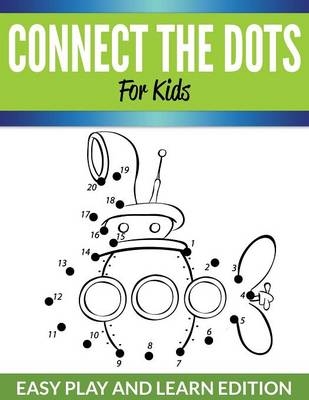 Connect The Dots For Kids -  Speedy Publishing LLC