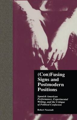 (Con)Fusing Signs and Postmodern Positions - Robert Neustadt