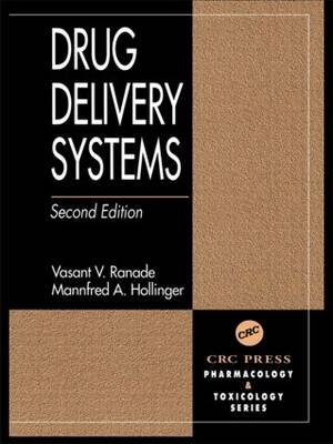 Drug Delivery Systems - Vasant V. Ranade, Mannfred A. Hollinger, John B. Cannon