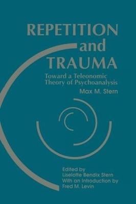 Repetition and Trauma - Max M. Stern, Liselotte Bendix Stern