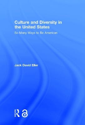 Culture and Diversity in the United States - Jack David Eller