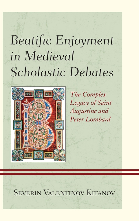 Beatific Enjoyment in Medieval Scholastic Debates -  Severin Valentinov Kitanov