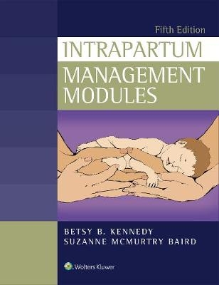 Intrapartum Management Modules -  Betsy Kennedy