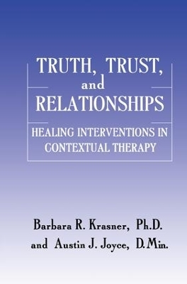 Truth, Trust And Relationships - Barbara R. Krasner, Austin J. Joyce