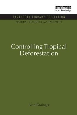 Controlling Tropical Deforestation - Alan Grainger