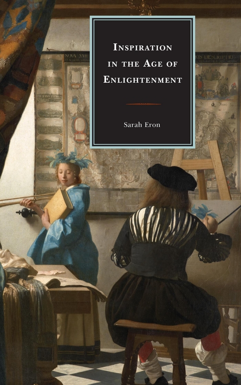 Inspiration in the Age of Enlightenment -  Sarah Eron