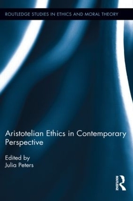 Aristotelian Ethics in Contemporary Perspective - 