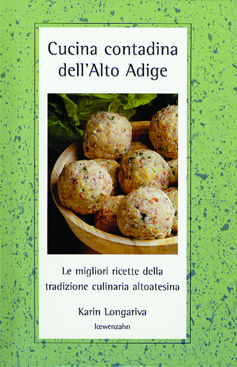 Cucina contadina dell'Alto Adige - Karin Longariva