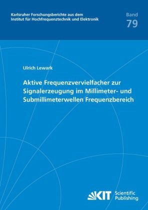 Aktive Frequenzvervielfacher zur Signalerzeugung im Millimeter- und Submillimeterwellen Frequenzbereich - Ulrich Lewark