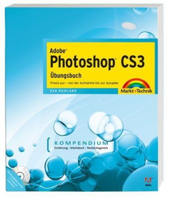 Adobe Photoshop CS3 Übungsbuch - Eva Ruhland