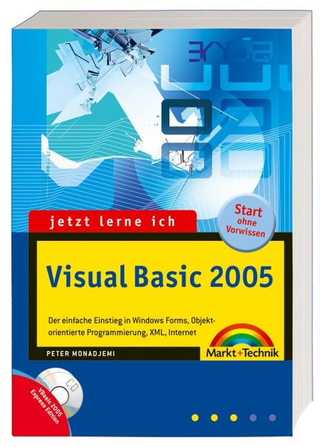 Jetzt lerne ich Visual Basic 2005 - Peter Monadjemi