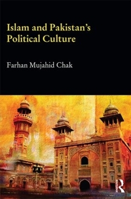 Islam and Pakistan's Political Culture - Farhan Mujahid Chak