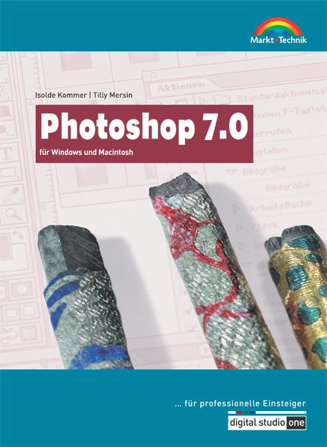 Photoshop 7.0 - Digital Studio One - Jubiläumsausgabe - Isolde Kommer, Tilly Mersin
