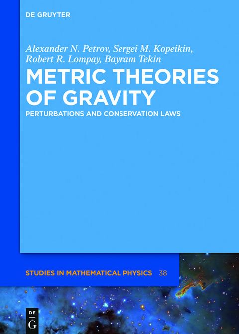 Metric Theories of Gravity -  Alexander N. Petrov,  Sergei M. Kopeikin,  Robert R. Lompay,  Bayram Tekin