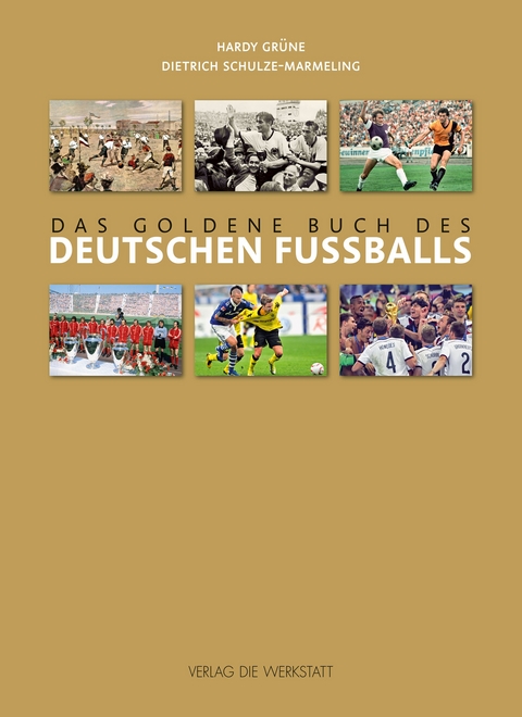 Das goldene Buch des deutschen Fußballs - Hardy Grüne, Dietrich Schulze-Marmeling