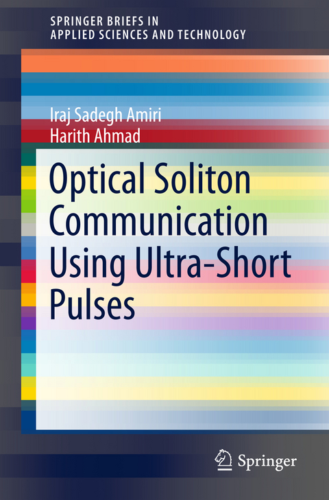 Optical Soliton Communication Using Ultra-Short Pulses - Iraj Sadegh Amiri, Harith Ahmad