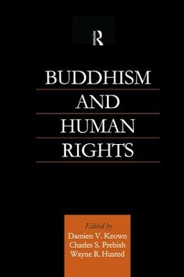 Buddhism and Human Rights - Wayne R. Husted, Damien Keown, Charles S. Prebish