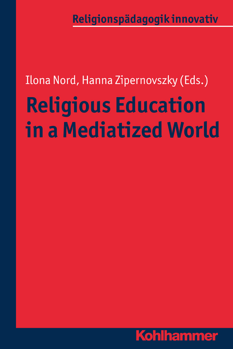 Religious Education in a Mediatized World - 