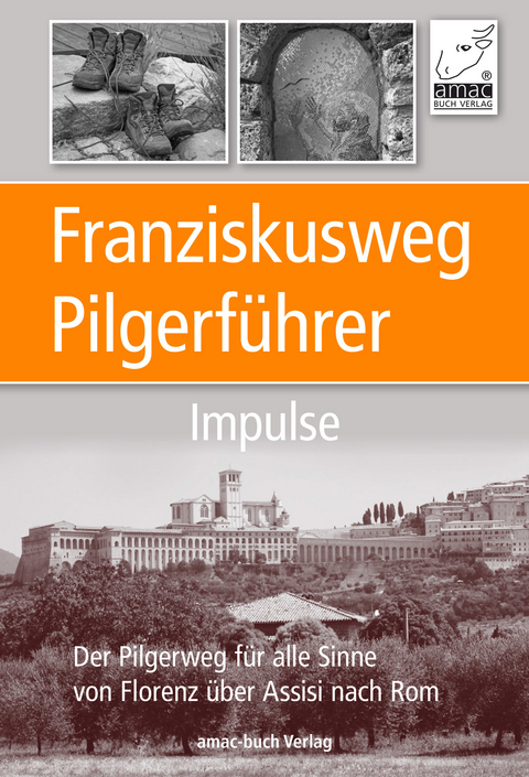 Franziskusweg Pilgerführer - Impulse für die Pilgerreise -  Anton Ochsenkühn,  Simone Ochsenkühn