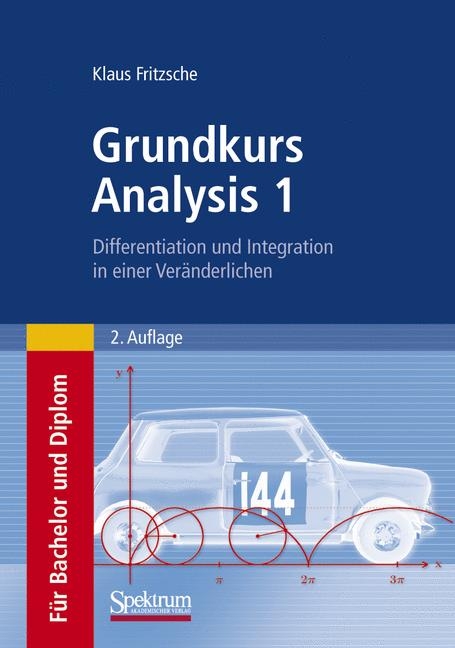 Grundkurs Analysis 1 - Klaus Fritzsche