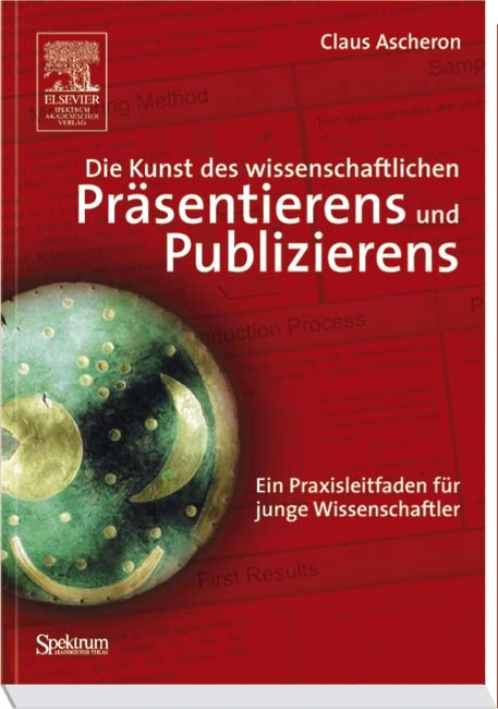 Die Kunst des wissenschaftlichen Präsentierens und Publizierens - Claus Ascheron