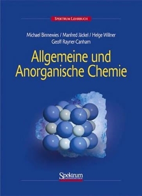 Allgemeine und Anorganische Chemie - Michael Binnewies, Manfred Jäckel, Helge Willner, Geoff Rayner-Canham