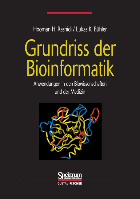 Grundriss der Bioinformatik - Hooman H Rashidi, Lukas K Bühler