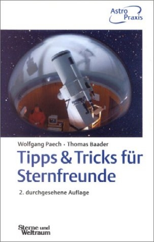 Tipps und Tricks für Sternfreunde - Wolfgang Paech, Thomas Baader