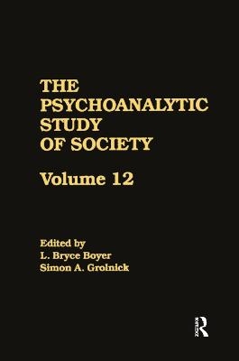 The Psychoanalytic Study of Society, V. 12 - 