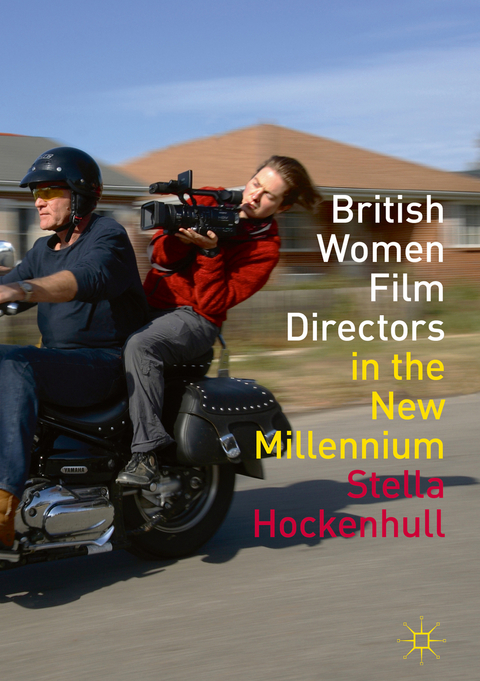 British Women Film Directors in the New Millennium - Stella Hockenhull