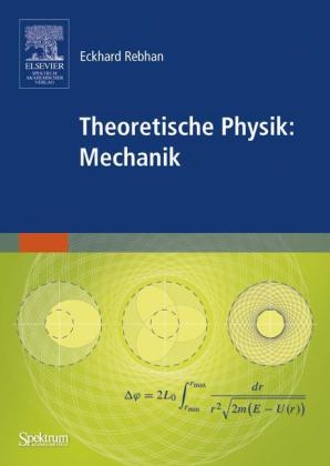 Theoretische Physik: Mechanik - Eckhard Rebhan