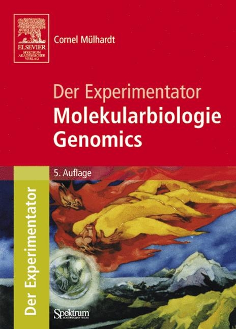 Der Experimentator: Molekularbiologie /Genomics - Cornel Mülhardt