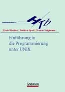 Einführung in die Programmierung unter UNIX - Dierk Röschke, Matthias Sperl, Thomas Voigtmann