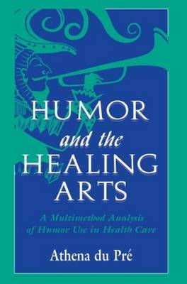 Humor and the Healing Arts - Athena du Pré