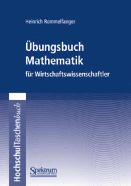 Übungsbuch Mathematik für Wirtschaftswissenschaftler - Heinrich Rommelfanger