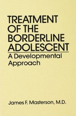 Treatment Of The Borderline Adolescent - M.D. Masterson  James F.