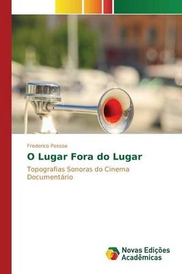 O Lugar Fora do Lugar - Frederico Pessoa