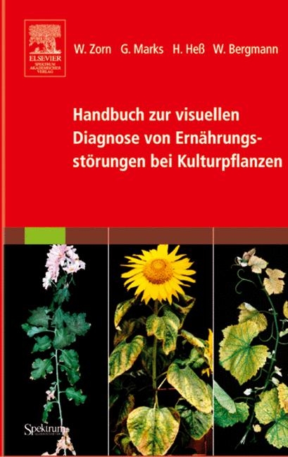 Handbuch zur visuellen Diagnose von Ernährungsstörungen bei Kulturpflanzen - Wilfried Zorn, Gerhard Marks, Hubert Heß, Werner Bergmann