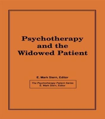 Psychotherapy and the Widowed Patient - E Mark Stern