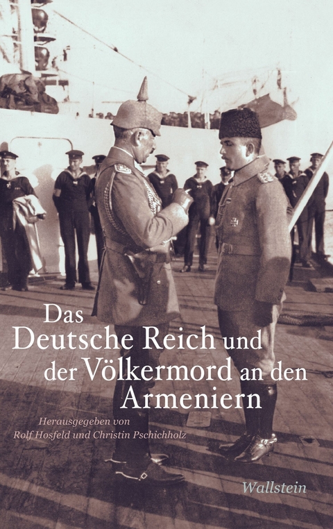 Das Deutsche Reich und der Völkermord an den Armeniern - 