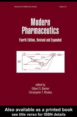 Modern Pharmaceutics, Fourth Edition Revised and Expanded - Gilbert S. Banker