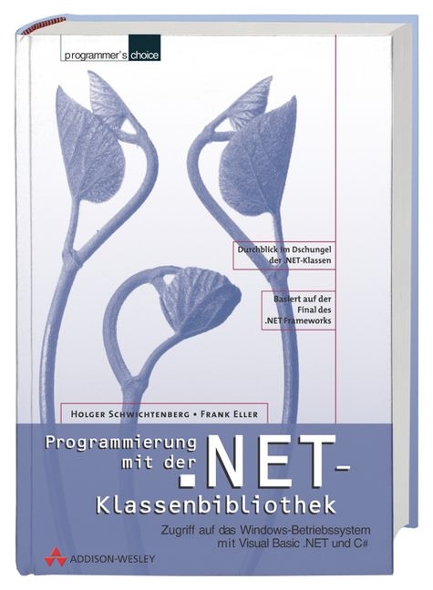 Programmierung mit der .NET-Klassenbibliothek - Holger Schwichtenberg, Frank Eller