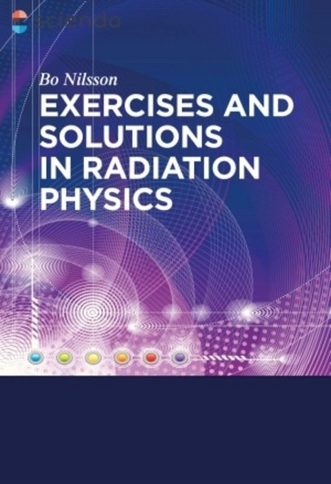 Exercises with Solutions in Radiation Physics - Bo N. Nilsson