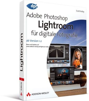 Adobe Photoshop Lightroom für digitale Fotografie - Scott Kelby