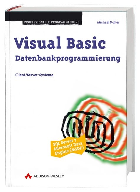 Visual Basic Datenbankprogrammierung - Michael Kofler