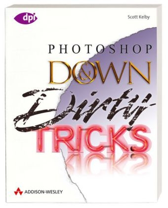 Photoshop Down&Dirty Tricks - Scott Kelby