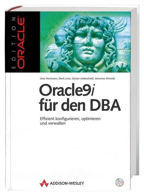 Oracle 9i für den DBA - Uwe Herrmann, Dierk Lenz, Günther Unbescheid, Johannes Ahrends